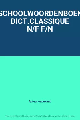 Couverture du produit · SCHOOLWOORDENBOEK DICT.CLASSIQUE N/F F/N