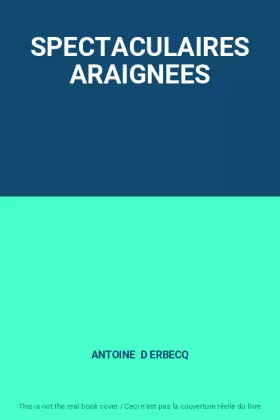 Couverture du produit · SPECTACULAIRES ARAIGNEES