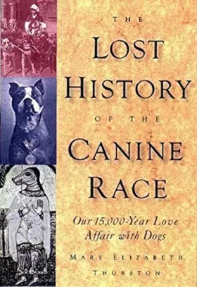 Couverture du produit · The Lost History of the Canine Race: Our 15,000-Year Love Affair With Dogs