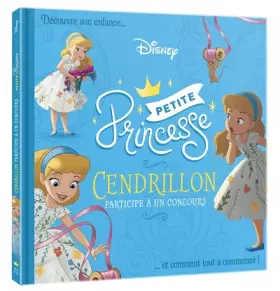 Couverture du produit · DISNEY PRINCESSES - Petites Princesses - Cendrillon participe à un concours
