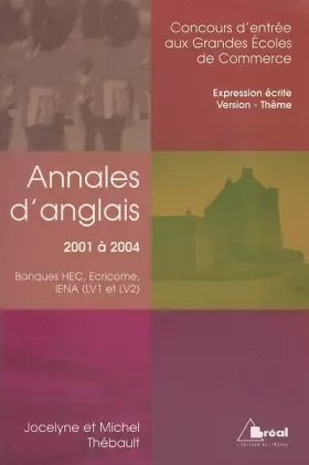 Couverture du produit · Annales d'anglais 2001-2004 : Banques HEC, ECRICOME, IENA (LV1 et LV2)