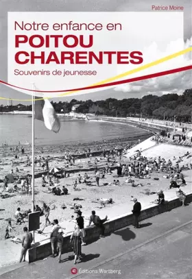 Couverture du produit · Notre enfance en Poitou-Charentes: Souvenirs au gré du vent d'Ouest