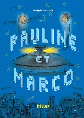 Couverture du produit · Pauline et Marco: De quelle planète tu viens ?