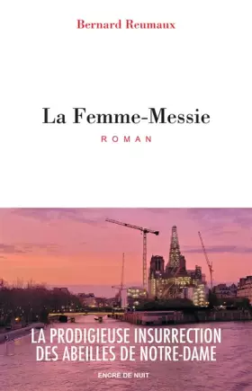 Couverture du produit · La Femme-Messie - La prodigieuse insurrection des abeilles de Notre-Dame