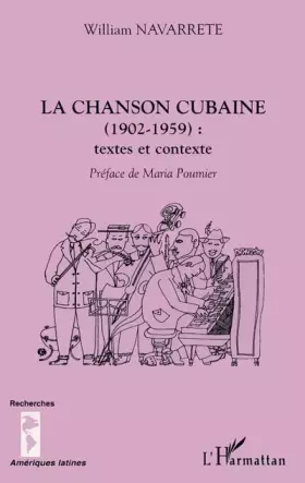 Couverture du produit · LA CHANSON CUBAINE (1902-1959) : textes et contexte