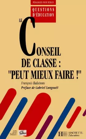 Couverture du produit · LE CONSEIL DE CLASSE. : Peut mieux faire !