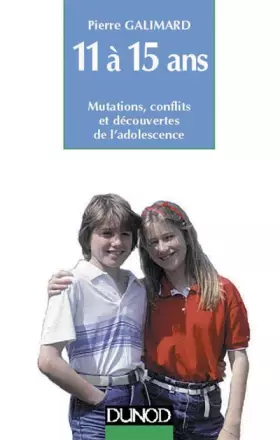 Couverture du produit · 11 à 15 ans. Mutations, conflits et découvertes de l'adolescence