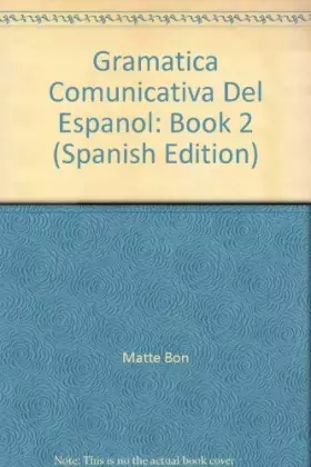 Couverture du produit · Gramatica Comunicativa Del Espanol: Book 2