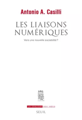 Couverture du produit · Les Liaisons numériques. Vers une nouvelle sociabilité?
