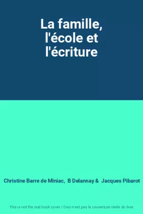 Couverture du produit · La famille, l'école et l'écriture
