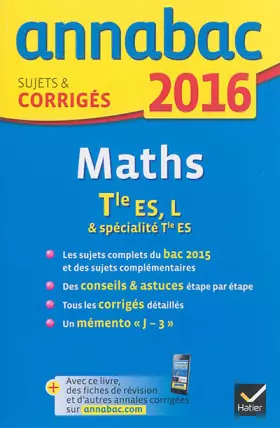 Couverture du produit · Annales Annabac 2016 Maths Tle ES, L: sujets et corrigés du bac - Terminale ES (spécifique & spécialité), L (spécialité)