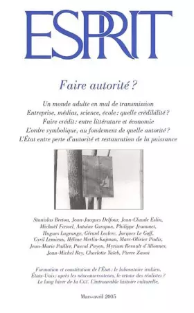 Couverture du produit · Revue - Esprit - mars-avril 2005 - n°3-4 : faire autorité ?