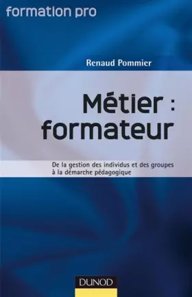 Couverture du produit · Metier : Formateur - De la Gestion des Individus et des Groupes a la Démarche Pedagogique