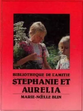 Couverture du produit · Stéphanie et Aurélia (Bibliothèque de l'Amitié)