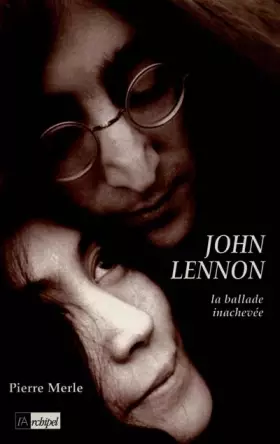 Couverture du produit · John Lennon, la ballade inachevée