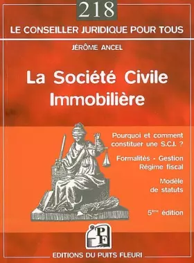 Couverture du produit · La société civile immobilière: Pourquoi et comment constituer une S.C.I. ? - Formalités - Gestion - Régime fiscal - Modèle de s