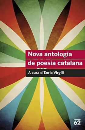 Couverture du produit · Nova Antologia De Poesia Catalana: A cura d´Enric Virgili: 82 (Educació 62)