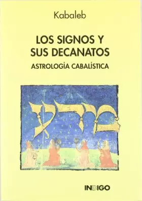 Couverture du produit · Los signos y sus decanatos : astrología cabalística (SIN COLECCION)