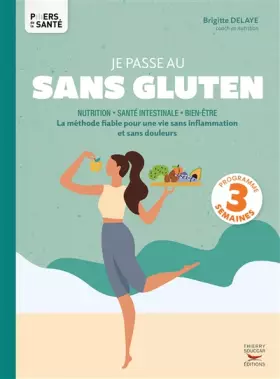 Couverture du produit · Je passe au sans gluten: La méthode fiable pour une vie sans inflammation et sans douleurs