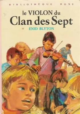 Couverture du produit · Le violon du clan des sept : Collection : Bibliothèque rose cartonnée & illustrée