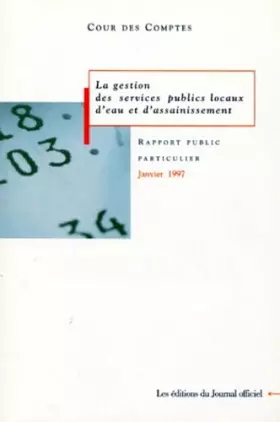 Couverture du produit · La Gestion Des Services Publics Locaux D'Eau Et D'Assainissement. Rapport Au President De La Republique Suivi Des Reponses Des 