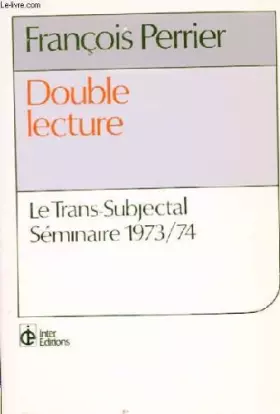 Couverture du produit · Double lecture: Le trans-subjectal, séminaire 1973-1974