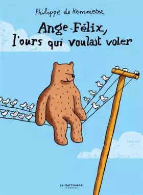 Couverture du produit · Ange-Félix, l'ours qui voulait voler