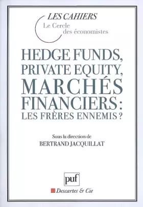 Couverture du produit · Hedge funds, private equity, marchés financiers : les frères ennemis ?