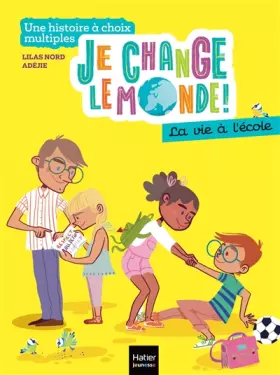 Couverture du produit · Je change le monde - La vie à l'école