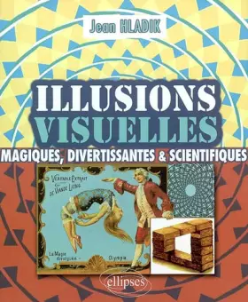 Couverture du produit · Illusions Visuelles Magiques Divertissantes & Scientifiques
