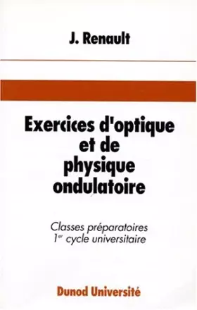 Couverture du produit · EXERCICES D'OPTIQUE ET DE PHYSIQUE ONDULATOIRE. 68 exercices classés avec rappels de cours et solutions