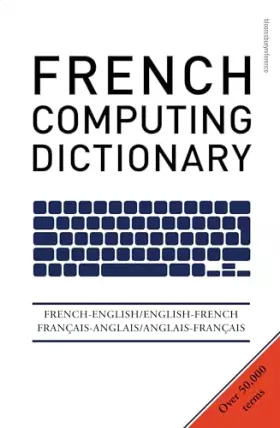 Couverture du produit · French Computing Dictionary : French-English/English-French