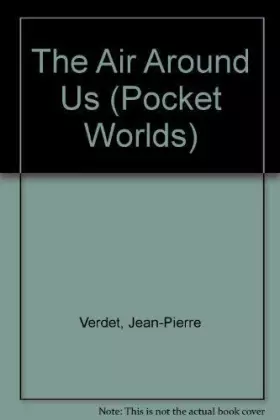 Couverture du produit · The Air Around Us (Pocket Worlds)
