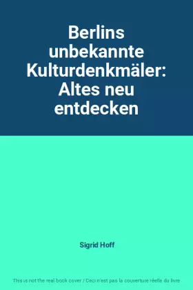 Couverture du produit · Berlins unbekannte Kulturdenkmäler: Altes neu entdecken