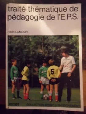 Couverture du produit · Traité thématique de pédagogie de l'EPS