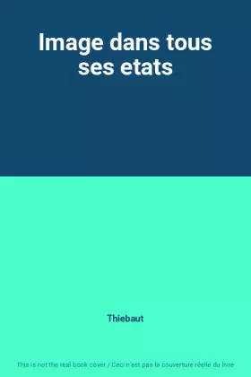 Couverture du produit · Image dans tous ses etats