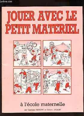 Couverture du produit · JOUER AVEC LE PETIT MATERIEL.: A l'école maternelle