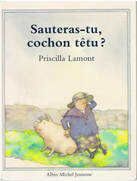 Couverture du produit · Sauteras-tu, cochon têtu ?. Une vieille histoire