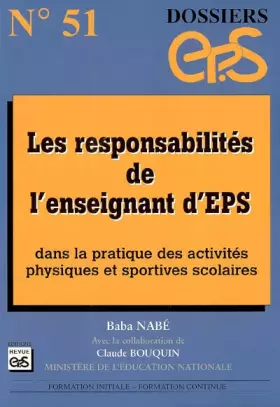 Couverture du produit · Les responsabilités de l'enseignant d'EPS dans la pratique des activités physiques et sportives scolaires