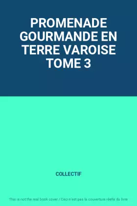 Couverture du produit · PROMENADE GOURMANDE EN TERRE VAROISE TOME 3