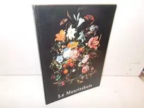 Couverture du produit · Le Mauritshuis. Cabinet royal de peinture Mauritshuis et Galerie du prince Guillaume V