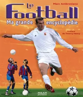 Couverture du produit · Le Football : Ma grande encyclopédie