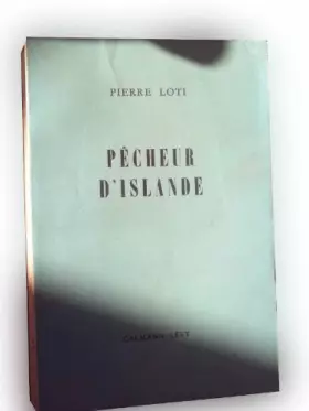 Couverture du produit · PIERRE LOTI Pecheur d'Islande ed° Calmann-Levy 1960 Relie