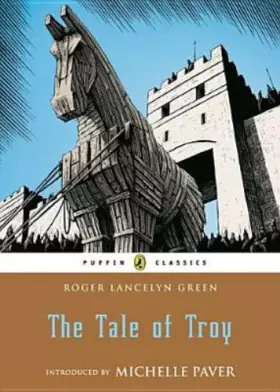 Couverture du produit · The Tale of Troy (Puffin Classics) The Tale of Troy
