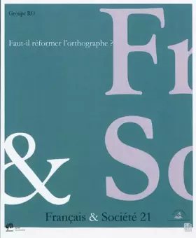 Couverture du produit · Faut-il réformer l'orthographe ?
