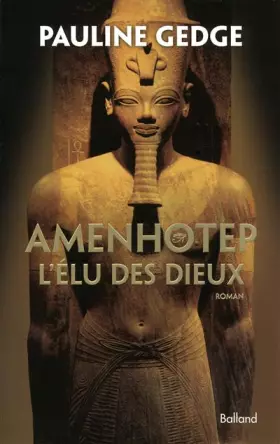 Couverture du produit · Amenhotep : L'Elu des dieux