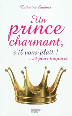 Couverture du produit · Un prince charmant, s'il vous plaît ! ... et pour toujours
