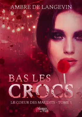 Couverture du produit · Bas les crocs: Le coeur des maudits 1