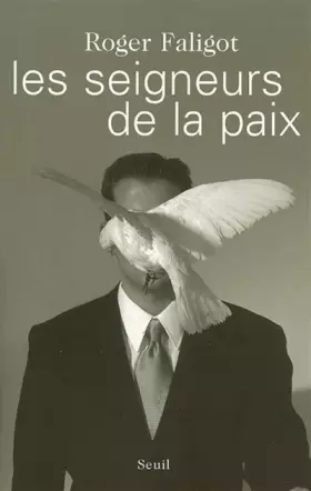 Couverture du produit · Les seigneurs de la paix : Grâce à eux, la guerre recule