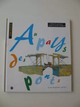 Couverture du produit · Au pays des ponts : D'après des tableaux de Van Gogh